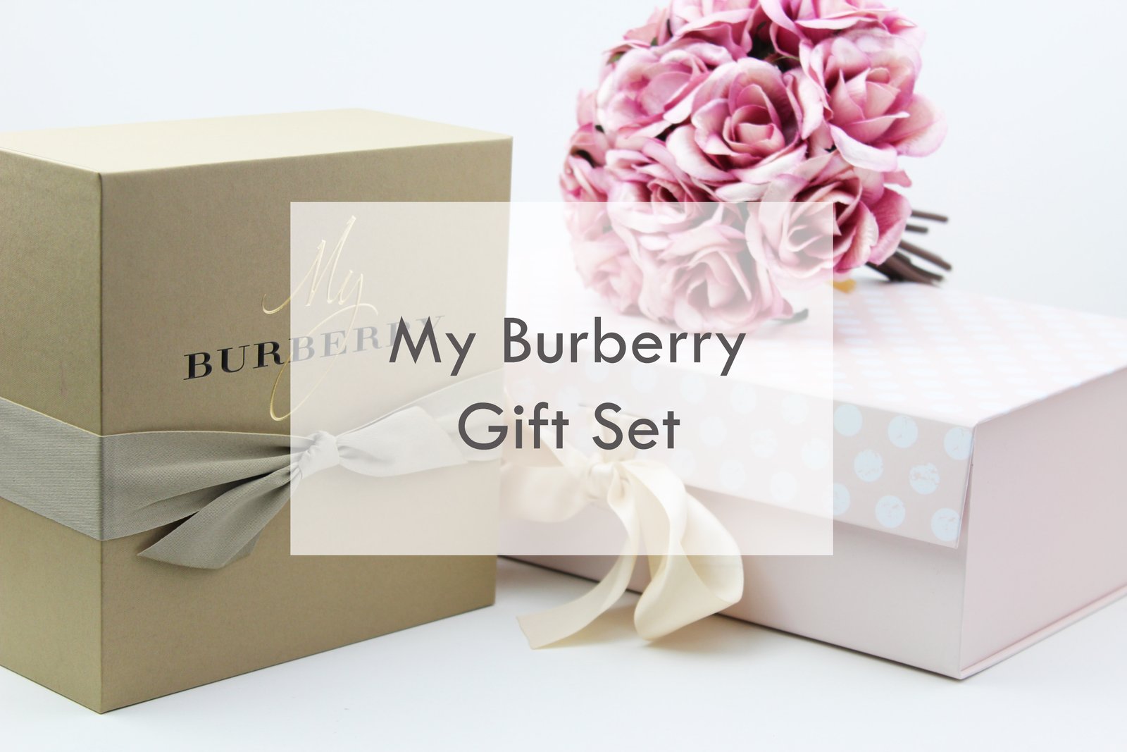 My Burberry Gift Set - Ms Tantrum Blog