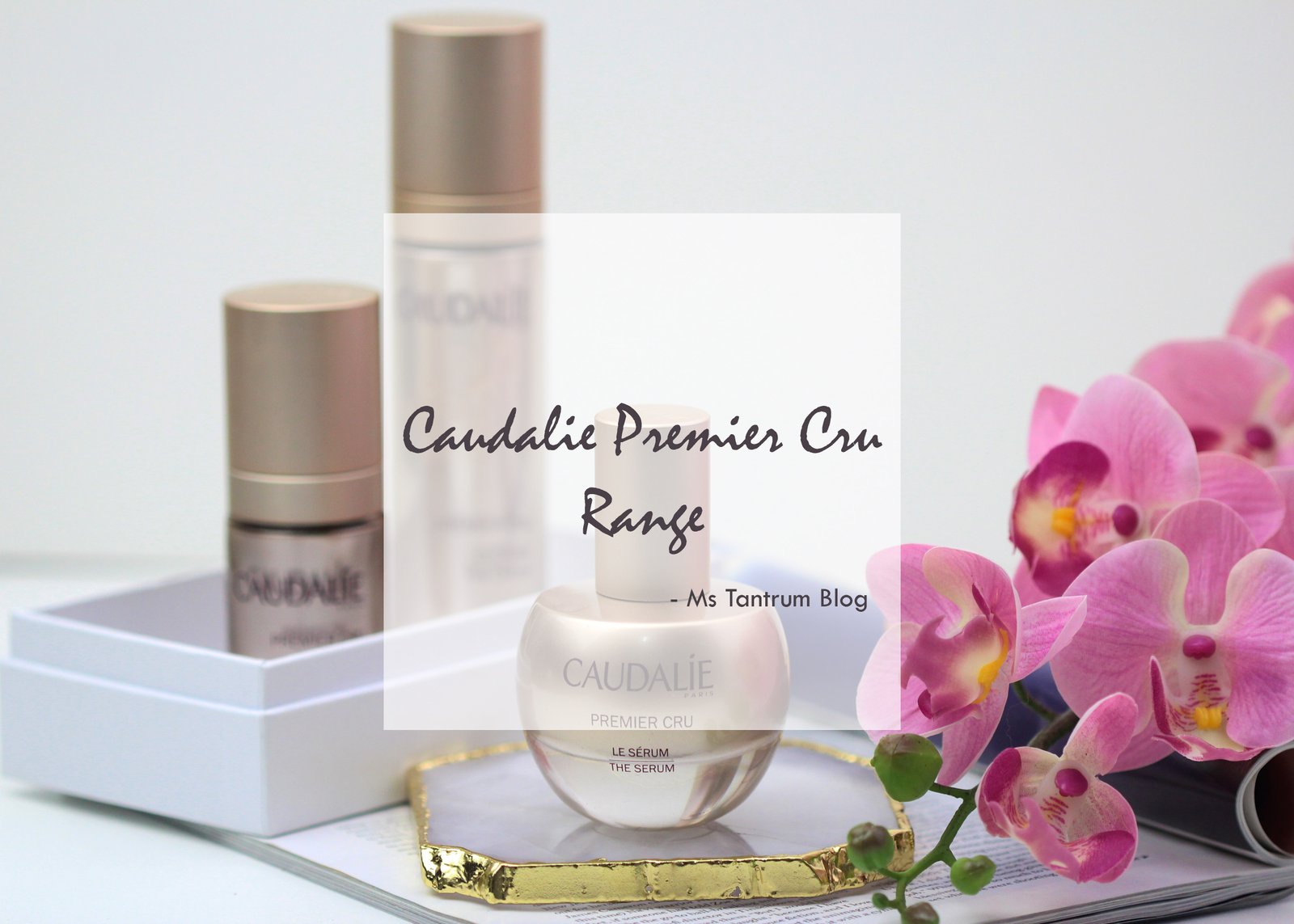 Caudalie Premier Cru Range Review - Ms Tantrum Blog